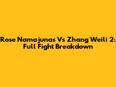 Rose Namajunas Vs Zhang Weili 2: Full Fight Breakdown