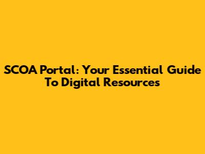 SCOA Portal: Your Essential Guide To Digital Resources