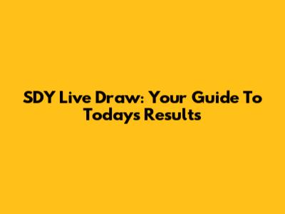SDY Live Draw: Your Guide To Today's Results