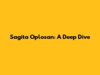 Sagita Oplosan: A Deep Dive