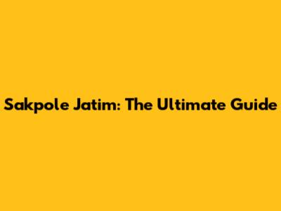 Sakpole Jatim: The Ultimate Guide