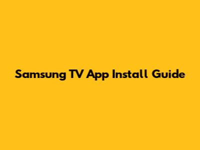 Samsung TV App Install Guide
