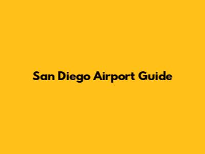 San Diego Airport Guide