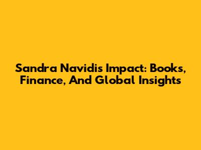 Sandra Navidi's Impact: Books, Finance, And Global Insights