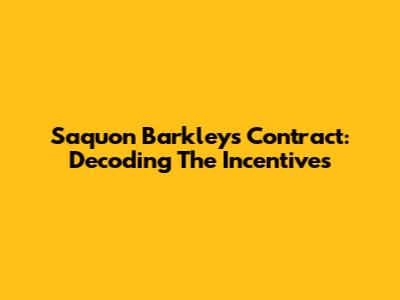Saquon Barkley's Contract: Decoding The Incentives
