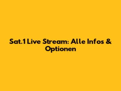 Sat.1 Live Stream: Alle Infos & Optionen