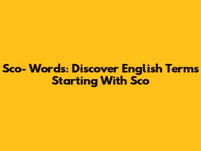 Sco- Words: Discover English Terms Starting With Sco