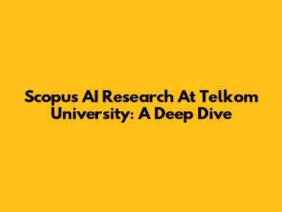 Scopus AI Research At Telkom University: A Deep Dive