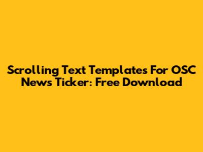 Scrolling Text Templates For OSC News Ticker: Free Download
