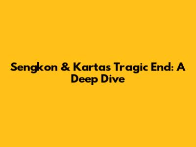 Sengkon & Karta's Tragic End: A Deep Dive