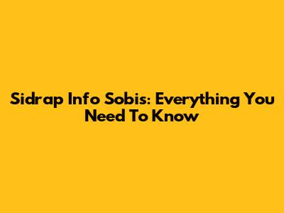 Sidrap Info Sobis: Everything You Need To Know