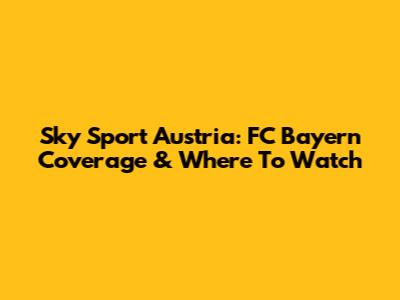 Sky Sport Austria: FC Bayern Coverage & Where To Watch