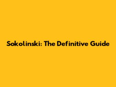 Sokolinski: The Definitive Guide