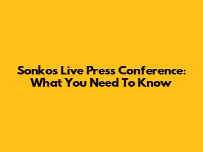 Sonko's Live Press Conference: What You Need To Know