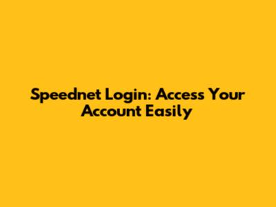 Speednet Login: Access Your Account Easily