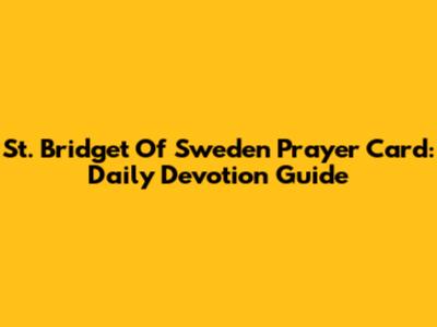 St. Bridget Of Sweden Prayer Card: Daily Devotion Guide