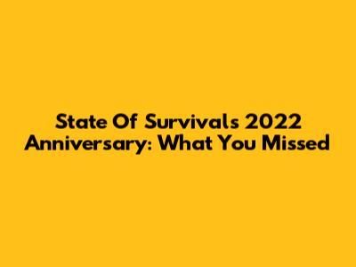 State Of Survival's 2022 Anniversary: What You Missed