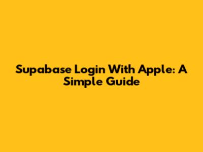 Supabase Login With Apple: A Simple Guide