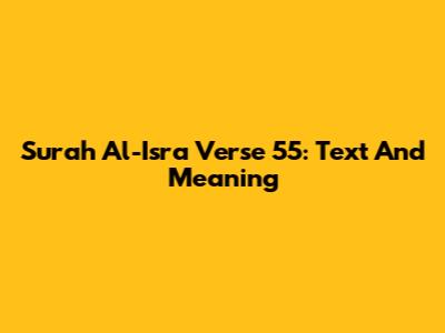 Surah Al-Isra Verse 55: Text And Meaning