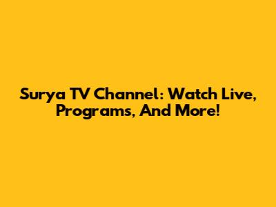 Surya TV Channel: Watch Live, Programs, And More!