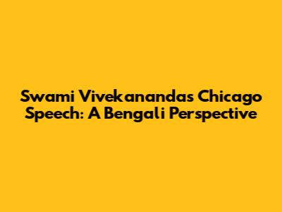 Swami Vivekananda's Chicago Speech: A Bengali Perspective