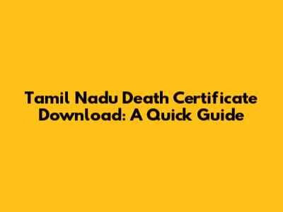 Tamil Nadu Death Certificate Download: A Quick Guide