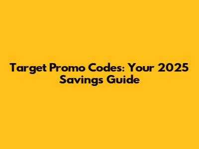 Target Promo Codes: Your 2025 Savings Guide