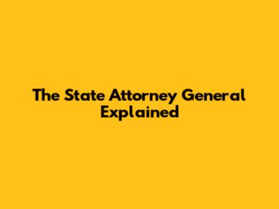 The State Attorney General Explained