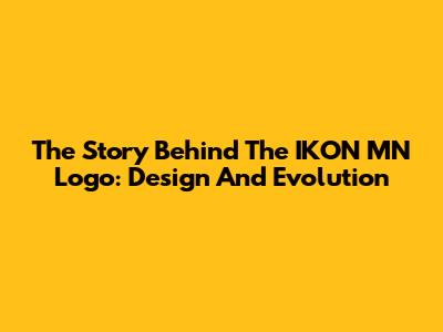 The Story Behind The IKON MN Logo: Design And Evolution