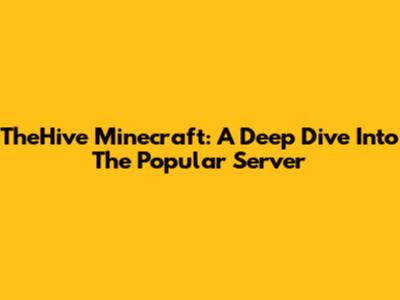 TheHive Minecraft: A Deep Dive Into The Popular Server