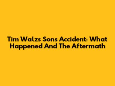 Tim Walz's Son's Accident: What Happened And The Aftermath