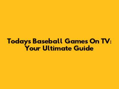 Today's Baseball Games On TV: Your Ultimate Guide