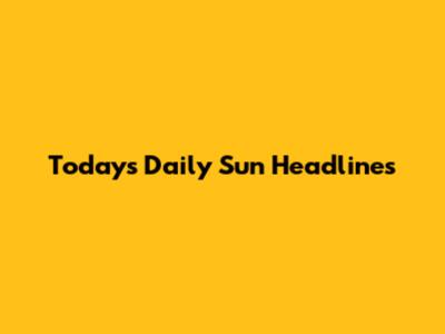 Today's Daily Sun Headlines