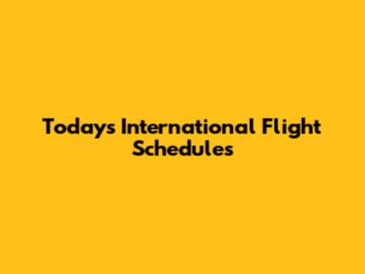 Today's International Flight Schedules