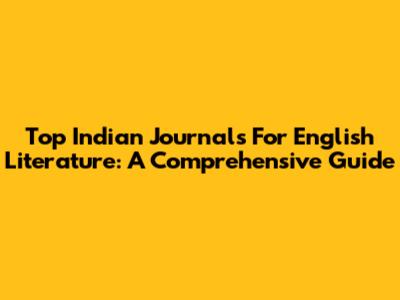 Top Indian Journals For English Literature: A Comprehensive Guide
