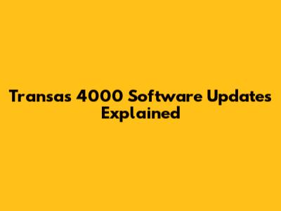 Transas 4000 Software Updates Explained