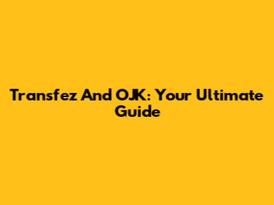Transfez And OJK: Your Ultimate Guide