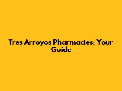 Tres Arroyos Pharmacies: Your Guide