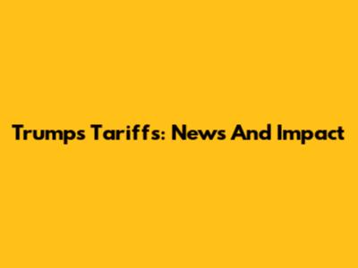 Trump's Tariffs: News And Impact