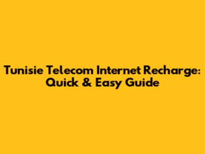 Tunisie Telecom Internet Recharge: Quick & Easy Guide