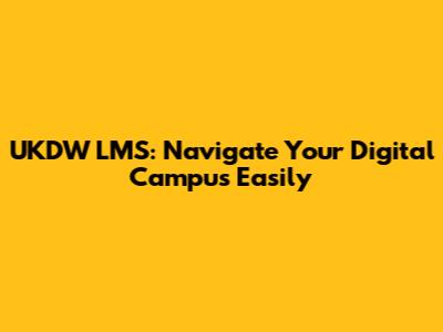 UKDW LMS: Navigate Your Digital Campus Easily