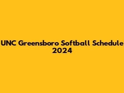 UNC Greensboro Softball Schedule 2024