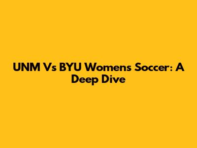 UNM Vs BYU Women's Soccer: A Deep Dive