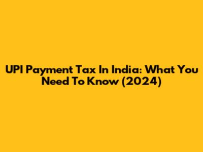 UPI Payment Tax In India: What You Need To Know (2024)