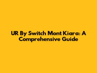 UR By Switch Mont Kiara: A Comprehensive Guide
