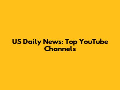US Daily News: Top YouTube Channels