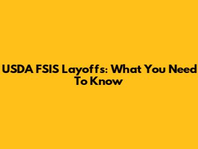 USDA FSIS Layoffs: What You Need To Know