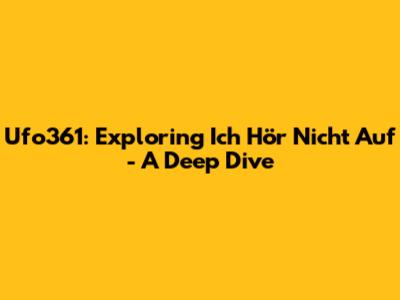Ufo361: Exploring 'Ich Hör Nicht Auf' - A Deep Dive