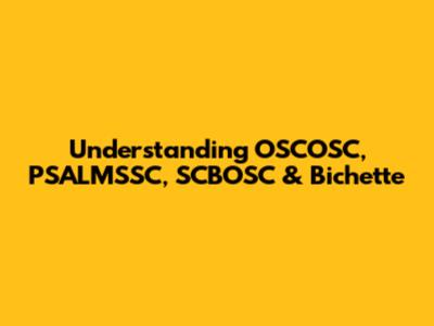 Understanding OSCOSC, PSALMSSC, SCBOSC & Bichette