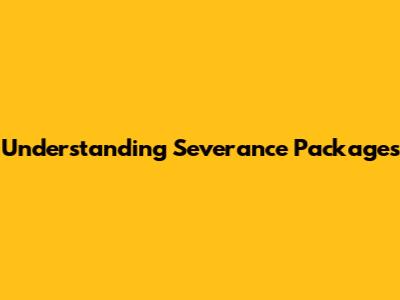 Understanding Severance Packages